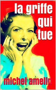 Baixar LA GRIFFE QUI TUE (French Edition) pdf, epub, eBook
