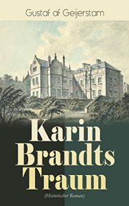Baixar Karin Brandts Traum (Historischer Roman): Familiensaga (German Edition) pdf, epub, eBook