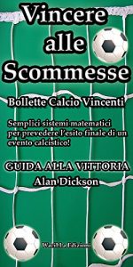 Baixar Vincere alle scommesse: Bollette calcio vincenti: Semplici sistemi matematici per prevedere l’esito finale di un evento calcistico (Italian Edition) pdf, epub, eBook