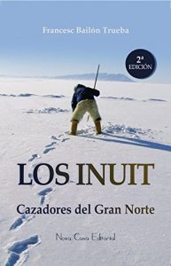 Baixar Los Inuit: Cazadores del gran norte (Spanish Edition) pdf, epub, eBook