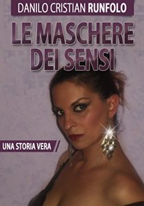 Baixar Le Maschere dei Sensi: Una storia vera (Italian Edition) pdf, epub, eBook