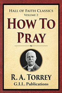 Baixar How to Pray (Hall of Faith Classics Book 2) (English Edition) pdf, epub, eBook