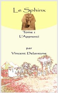 Baixar Le Sphinx – Tome 1 – L’Apprenti (French Edition) pdf, epub, eBook