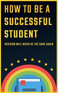 Baixar How to be a successful student: Revision will never be the same again (English Edition) pdf, epub, eBook