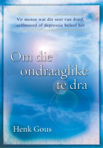 Baixar Om die ondraaglike te dra (eBoek): Vir mense wat die seer van die dood, selfmoord en depressie beleef het pdf, epub, eBook