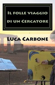 Baixar Il folle viaggio di un Cercatore (Italian Edition) pdf, epub, eBook