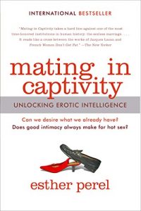 Baixar Mating in Captivity: Unlocking Erotic Intelligence pdf, epub, eBook