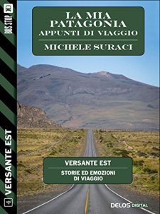 Baixar La mia Patagonia – Appunti di viaggio (Versante Est) pdf, epub, eBook