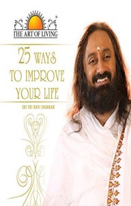 Baixar 25 Ways to Improve Your Life (The Art of Living) pdf, epub, eBook