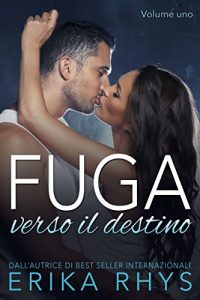 Baixar Fuga verso il destino: volume uno (La serie Fuga verso il destino Vol. 1) (Italian Edition) pdf, epub, eBook