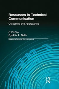 Baixar Resources in Technical Communication: Outcomes and Approaches (Baywood’s Technical Communications) pdf, epub, eBook