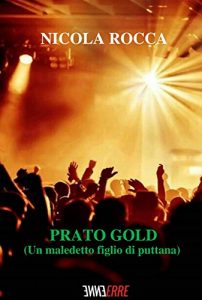 Baixar PRATO GOLD: (Un maledetto figlio di puttana) (Italian Edition) pdf, epub, eBook