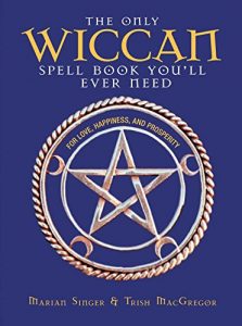 Baixar The Only Wiccan Spell Book You’ll Ever Need: For Love, Happiness, and Prosperity (English Edition) pdf, epub, eBook