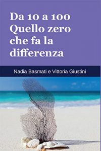 Baixar Da 10 a 100. Quello zero che fa la differenza pdf, epub, eBook