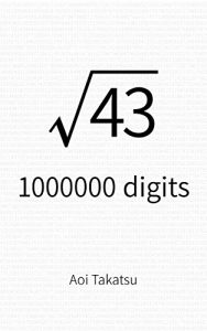 Baixar Square root of 43, 1000000 digits (English Edition) pdf, epub, eBook