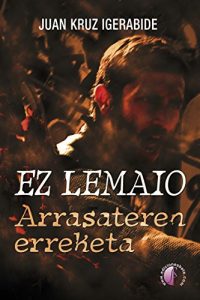 Baixar Ez lemaio: Arrasateren erreketa (Nobela) (Basque Edition) pdf, epub, eBook