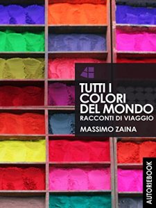 Baixar Tutti i colori del mondo – racconti di viaggio pdf, epub, eBook
