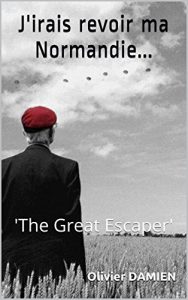 Baixar J’irais revoir ma Normandie…: ‘The Great Escaper’ (French Edition) pdf, epub, eBook
