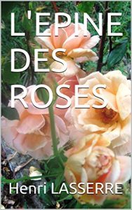 Baixar L’EPINE DES ROSES (LES TROIS ROSES t. 6) (French Edition) pdf, epub, eBook