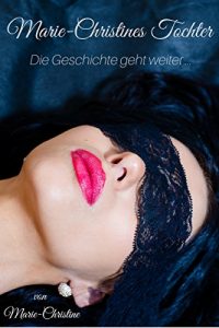Baixar Marie-Christines Tochter: Die Geschichte geht weiter … (German Edition) pdf, epub, eBook