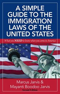 Baixar A Simple Guide to the Immigration Laws of the United States: What you NEED to know when you come to America (English Edition) pdf, epub, eBook