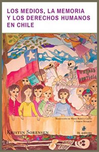 Baixar Los medios, la memoria y los Derechos Humanos en Chile pdf, epub, eBook