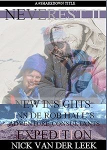 Baixar NEVEREST II New Insights: Inside Rob Hall’s Adventure Consultants Expedition (Mountain Mania Book 3) (English Edition) pdf, epub, eBook