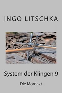 Baixar System der Klingen 9: Die Mordaxt (German Edition) pdf, epub, eBook