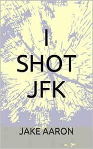 Baixar I SHOT JFK (English Edition) pdf, epub, eBook