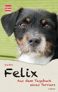 Baixar Felix: Aus dem Tagebuch eines Terriers (German Edition) pdf, epub, eBook
