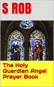 Baixar The Holy Guardian Angel Prayer Book (English Edition) pdf, epub, eBook