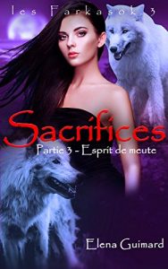 Baixar Sacrifices 3: Esprit de meute (Les Farkasok) (French Edition) pdf, epub, eBook