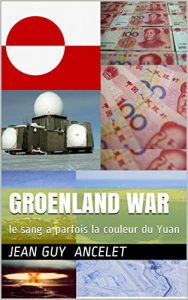 Baixar GROENLAND  WAR: le sang a parfois la couleur du Yuan (French Edition) pdf, epub, eBook