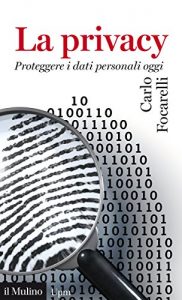 Baixar La privacy: Proteggere i dati personali oggi (Universale paperbacks Il Mulino) pdf, epub, eBook