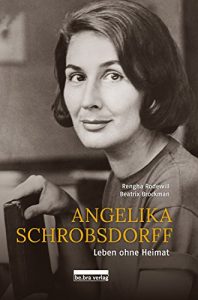 Baixar Angelika Schrobsdorff: Leben ohne Heimat, Mit Texten von Beatrix Brockman und Fotografien von Rengha Rodewill (German Edition) pdf, epub, eBook