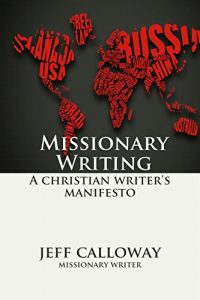 Baixar Missionary Writing: A Christian Writer’s Manifesto (English Edition) pdf, epub, eBook