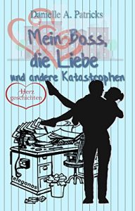 Baixar Mein Boss, die Liebe und andere Katastrophen: Herzgeschichten (German Edition) pdf, epub, eBook