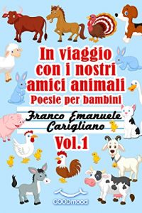 Baixar In viaggio con i nostri amici animali. Vol.1: Poesie per bambini (Italian Edition) pdf, epub, eBook