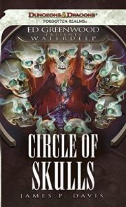 Baixar Circle of Skulls: Ed Greenwood Presents Waterdeep pdf, epub, eBook