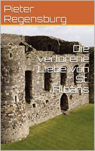 Baixar Die verlorene Liebe von St. Albans (German Edition) pdf, epub, eBook