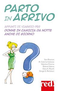 Baixar Parto in arrivo: Appunti di viaggio per donne in camicia da notte anche di giorno (EQU) pdf, epub, eBook
