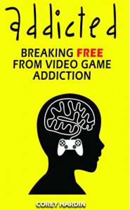 Baixar Addicted: Breaking Free From Video Game Addiction (English Edition) pdf, epub, eBook