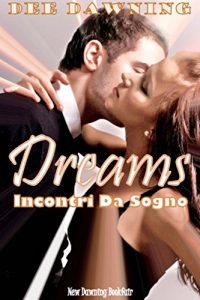 Baixar Dreams – Incontri Da Sogno (Italian Edition) pdf, epub, eBook