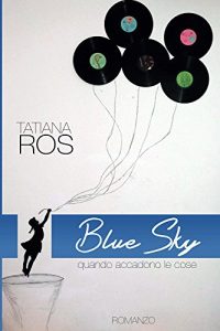 Baixar Blue Sky: Quando accadono le cose (Italian Edition) pdf, epub, eBook