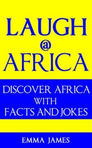 Baixar Laugh at Africa: Discover Africa with Facts and Jokes (English Edition) pdf, epub, eBook