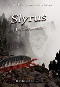 Baixar Slyrus – Die Gebirgsmonster: Severin Hofer’s abenteuerliche Reisen (German Edition) pdf, epub, eBook