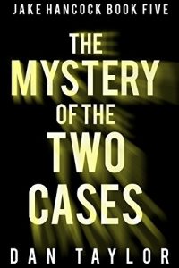 Baixar The Mystery of the Two Cases (Jake Hancock Private Investigator Mystery series Book 5) (English Edition) pdf, epub, eBook