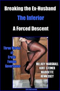 Baixar Breaking the Ex-Husband – The Inferior – A Forced Descent: Three Works of Erotic Female Governance (English Edition) pdf, epub, eBook