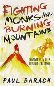 Baixar Fighting Monks and Burning Mountains: Misadventures on a Buddhist Pilgrimage (English Edition) pdf, epub, eBook