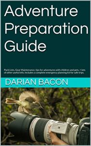 Baixar Adventure Preparation Guide: Pack Lists, Gear Maintenance, First Aid Kit Contents, a complete Emergency Planning kit to keep your crew safe, and lots of … and pets. (7winds Book 1) (English Edition) pdf, epub, eBook